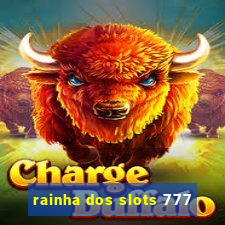 rainha dos slots 777